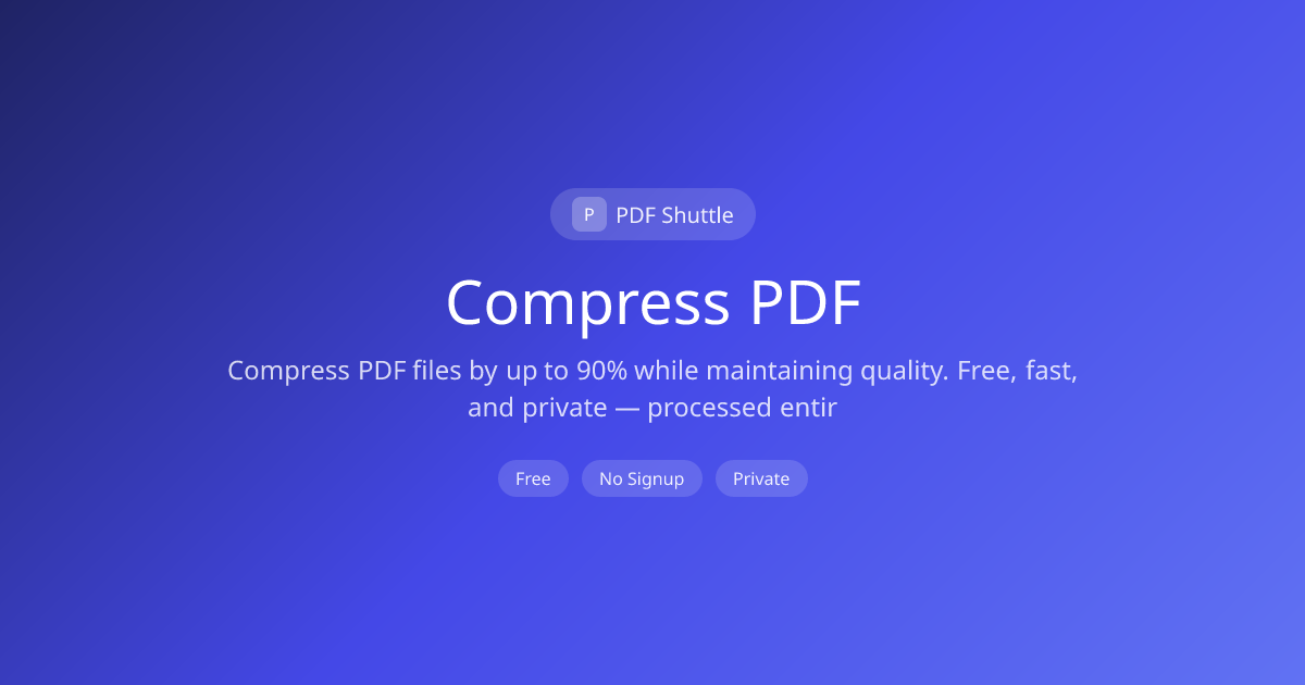 Free Compress PDF Tool – Reduce PDF File Size by up to 90% | PDF Shuttle